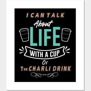 I can talk about life with a cup of charli drink Posters and Art